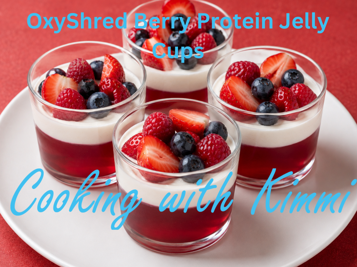Cooking with Kimmi – OxyShred Berry Protein Jelly Cups