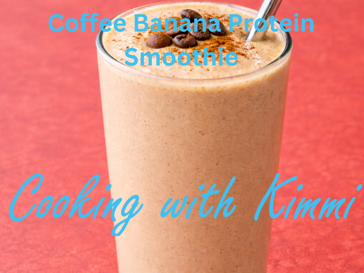 Cooking with Kimmi – Coffee Banana Protein Smoothie