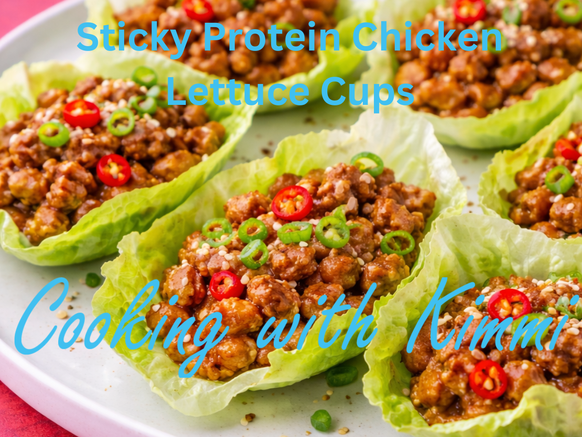 Cooking with Kimmi - Sticky Protein Chicken Lettuce Cups