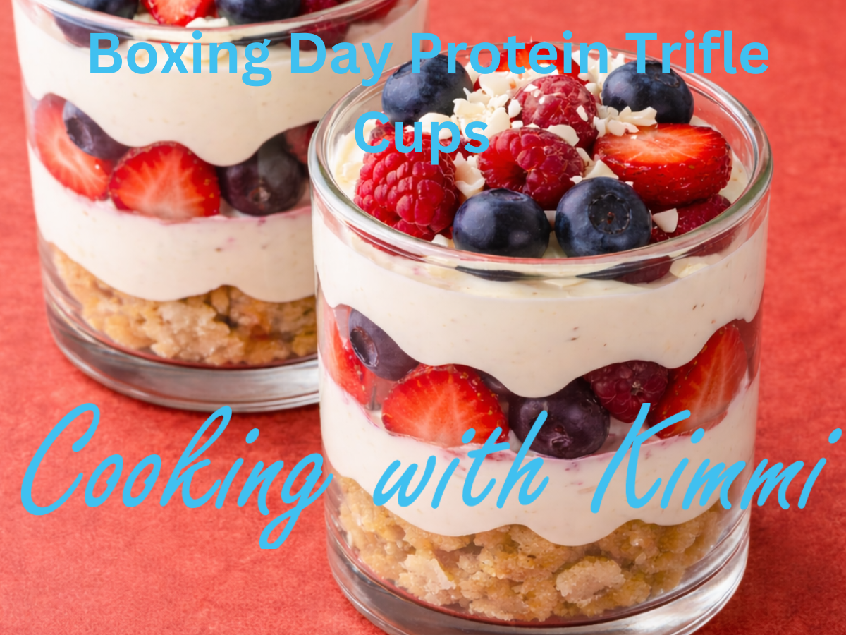 Cooking with Kimmi - Boxing Day Protein Trifle Cups