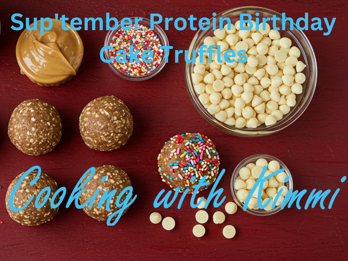 Cooking with Kimmi - Sup'tember Protein Birthday Cake Truffles